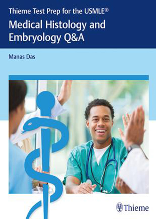 Thieme Test Prep for the USMLE®: Medical Histology and Embryology Q&A Thieme